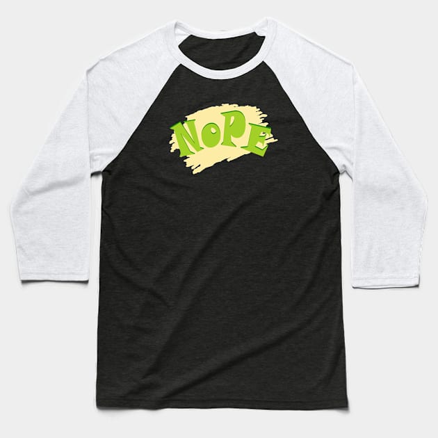 Nope Baseball T-Shirt by KJKlassiks